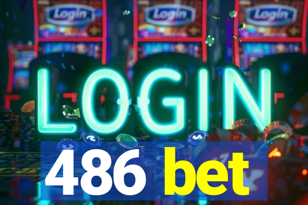 486 bet